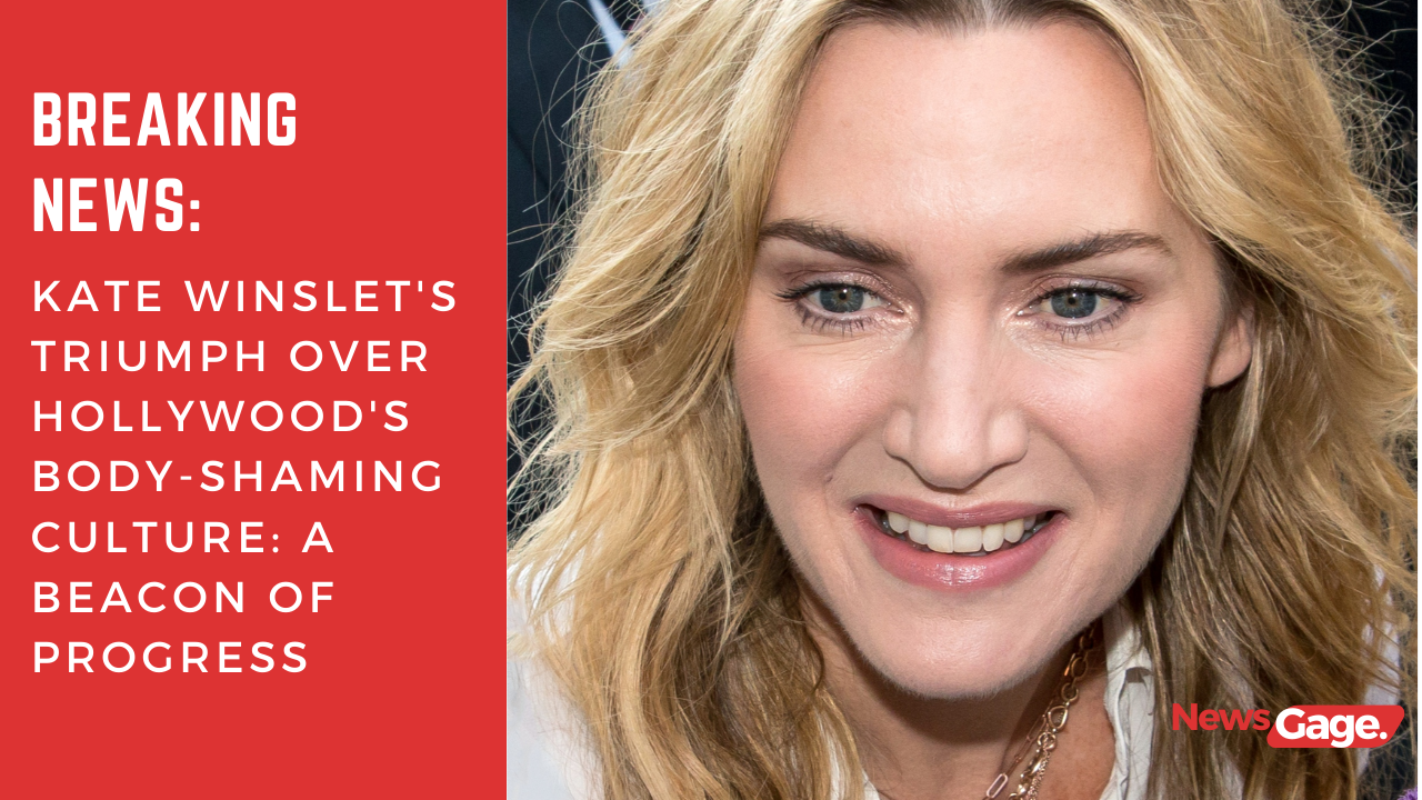 Kate Winslet's Triumph Over Hollywood's Body-Shaming Culture A Beacon of Progress